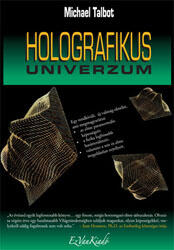 Michael Talbot - Holografikus univerzum (ISBN: 9789639865105)