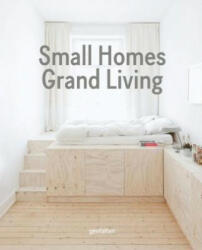 Small Homes, Grand Living - Robert Klanten, Caroline Kurze (2017)