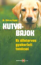 Kutyabajok Az állatorvos gyakorlati tanácsai (ISBN: 9789639695214)