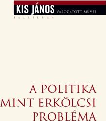 A politika mint erkölcsi probléma (ISBN: 9789634680079)