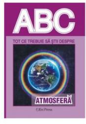 Tot ce trebuie sa stii despre Atmosfera (ISBN: 9786066026628)