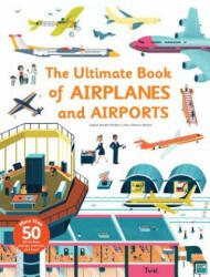 Ultimate Book of Airplanes and Airports - Sophie Bordet-Petillon, Marc-Etienne Peintre (ISBN: 9791027603039)