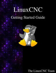 LinuxCNC Getting Started Guide (ISBN: 9789888406302)