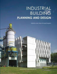 Industrial Building Planning and Design - Julian Weyer, Sergio Baragano (ISBN: 9789881566454)