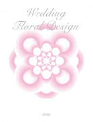 Wedding Floral Design - Li Aihong (ISBN: 9789881468758)