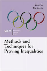 Methods And Techniques For Proving Inequalities: In Mathematical Olympiad And Competitions - Bin Xiong, Yong Su (ISBN: 9789814696456)