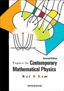 Topics In Contemporary Mathematical Physics - Kai S. Lam (ISBN: 9789814667807)