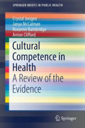 Cultural Competence in Health - Crystal Jongen, Janya McCalman, Roxanne Bainbridge, Anton Clifford (ISBN: 9789811052927)
