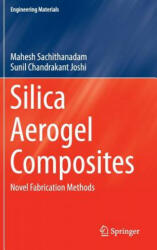 Silica Aerogel Composites - Mahesh Sachithanadam, Sunil Chandrakant Joshi (ISBN: 9789811004384)