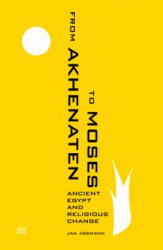 From Akhenaten to Moses - Jan Assmann (ISBN: 9789774167492)