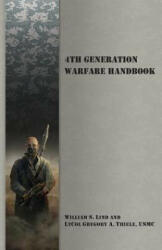 4th Generation Warfare Handbook - William S. Lind, Gregory A. Thiele (ISBN: 9789527065754)