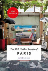 500 Hidden Secrets of Paris - Marie Farman (ISBN: 9789460581373)