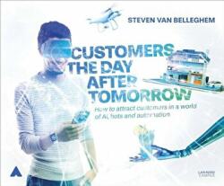Customers the Day After Tomorrow - Steven Van Belleghem (ISBN: 9789401445214)