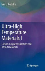 Ultra-High Temperature Materials I - Igor L. Shabalin (ISBN: 9789400775862)
