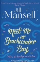 Meet Me at Beachcomber Bay: the Feel-Good Bestseller You Have to Read This Summer - Jill Mansell (ISBN: 9781472241399)