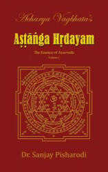 Acharya Vagbhata's Astanga Hridayam Vol 1 - Dr. Sanjay Pisharodi (ISBN: 9789352583621)