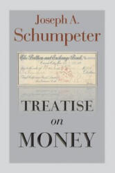 Treatise on Money - Joseph Alois Schumpeter, Fritz Karl Mann, Ruben Alvarado (ISBN: 9789076660363)