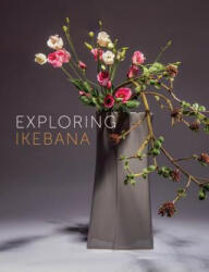Exploring Ikebana - Ilse Beunen (ISBN: 9789058565044)