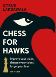 Chess for Hawks - Cyrus Lakdawala (ISBN: 9789056917197)