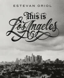 This Is Los Angeles - Estevan Oriol (ISBN: 9788898565245)