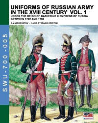 Uniforms of Russian army in the XVIII century Vol. 1 - Luca Stefano Cristini (ISBN: 9788893271189)
