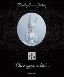 Once Upon A Time (the Dorothy Circus Gallery (vol. 1) - Dorothy Circus Gallery (ISBN: 9788888493886)