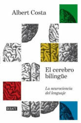 El Cerebro Bilingüe / The Bilingual Brain - Costa (ISBN: 9788499927657)