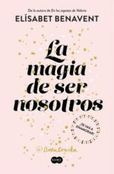 La magia de ser nosostros (Bilogía Sofía 2) - ELISABET BENAVENT (ISBN: 9788491291183)