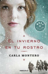 El invierno en tu rostro / Winter in Your Face - Carla Montero (ISBN: 9788466340625)