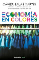 Economía En Colores / Economics in Colors - Xavier Sala I. Martin (ISBN: 9788466339407)