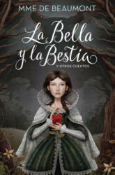 La Bella y la Bestia y otros cuentos - Jean Marie Leprince De Beaumont (ISBN: 9788420485867)