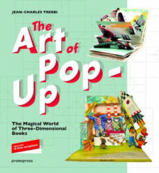 Art of Pop-Up - Jean-Charles Trebbi (ISBN: 9788416851263)