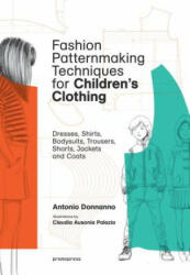 Fashion Patternmaking Techniques for Children's Clothing - Antonio Donnanno, Claudia Ausonia Palazio (ISBN: 9788416851140)