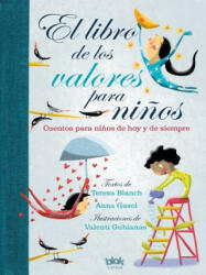 El Libro de Los Valores Para Ni? os / The Book of Values for Children - Teresa Blanch, Anna Gasol (ISBN: 9788416712243)
