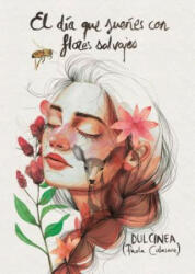 El día que sue? es con flores salvajes - Paola Calasanz (ISBN: 9788416700875)