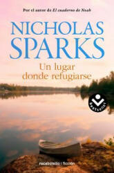 Un Lugar Donde Refugiarse - Nicholas Sparks (ISBN: 9788415729815)