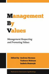Management by Values - Management Respecting and Promoting Values - Andrzej Herman, Tadeusz Oleksyn, Izabela Stanczyk (ISBN: 9788323340119)