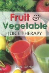 Fruit & Vegetable Juice Therapy - N. N. Saha (ISBN: 9788131906040)