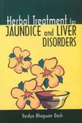 Herbal Treatment for Jaundice & Liver Disorders - Bhagwan Dash Vaidya (ISBN: 9788131901113)
