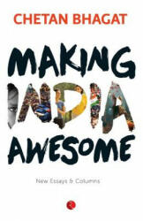 Making India Awesome - CHETAN BHAGAT (ISBN: 9788129137425)