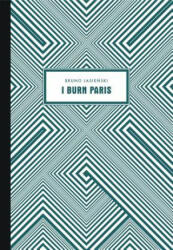 I Burn Paris - Bruno Jasienski (ISBN: 9788086264349)