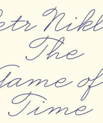 The Game of Time - Petr Nikl (ISBN: 9788074670411)
