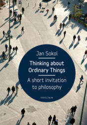 Thinking about Ordinary Things - Jan Sokol (ISBN: 9788024622293)