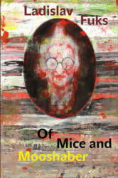 Of Mice and Mooshaber - Ladislav Fuks (ISBN: 9788024622163)