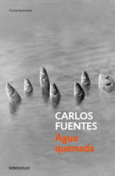 Agua Quemada / Burn Water - Carlos Castellanos Fuentes (ISBN: 9786073144742)