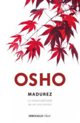 Madurez. La Responsabilidad de Ser Uno Mismo - Osho Osho (ISBN: 9786073130998)