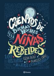 Cuentos de Buenas Noches Para Ni? as Rebeldes = Good Night Stories for Rebel Girls - Favilli, Cavallo (ISBN: 9786070739798)