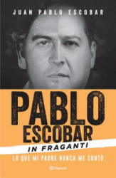 PABLO ESCOBAR IN FRAGANTI - Escobar (ISBN: 9786070739422)