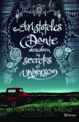 Aristoteles y Dante Descubren Los Secretos del Universo - Benjamin Alire Saenz, Benjamin Alire Saaenz (ISBN: 9786070726309)