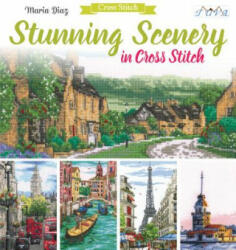 Stunning Scenery in Cross Stitch - Maria Diaz (ISBN: 9786059192125)